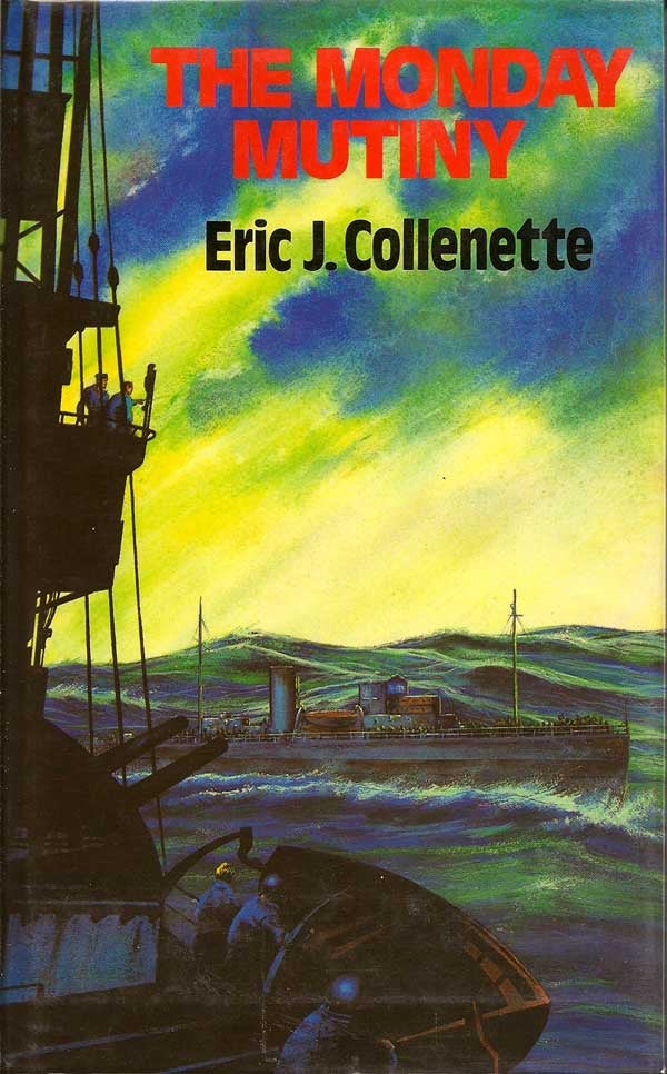Item #010052 The Monday Mutiny. ERIC J. COLLENETTE