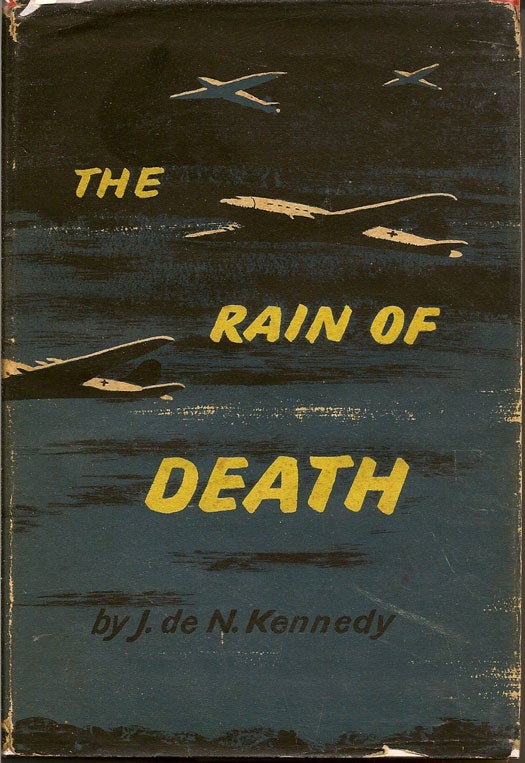 Item #011185 The Rain of Death. J. DE N. KENNEDY