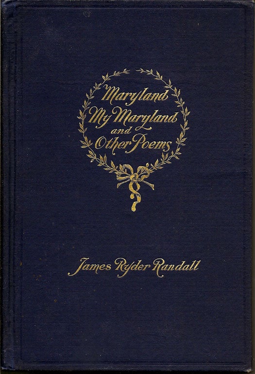 Item #011303 Maryland My Maryland and other Poems. JAMES RYDER RANDALL