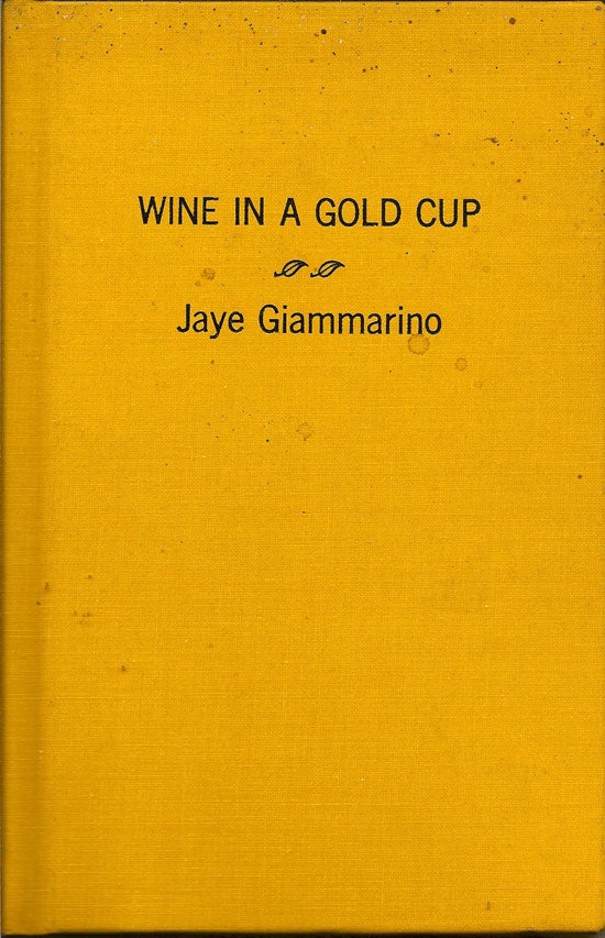 Item #011398 Wine In A Gold Cup. JAYE GIAMMARINO.