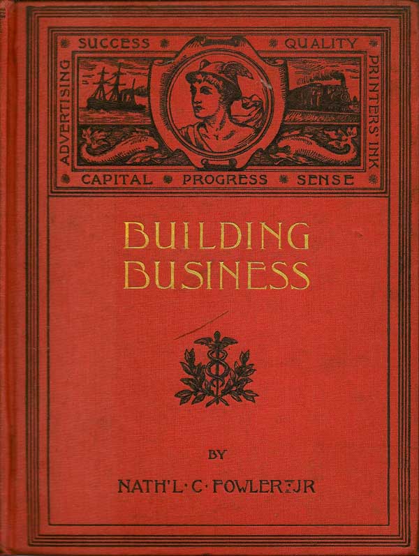 Item #011405 Building Business. NATHANIEL C. FOWLER