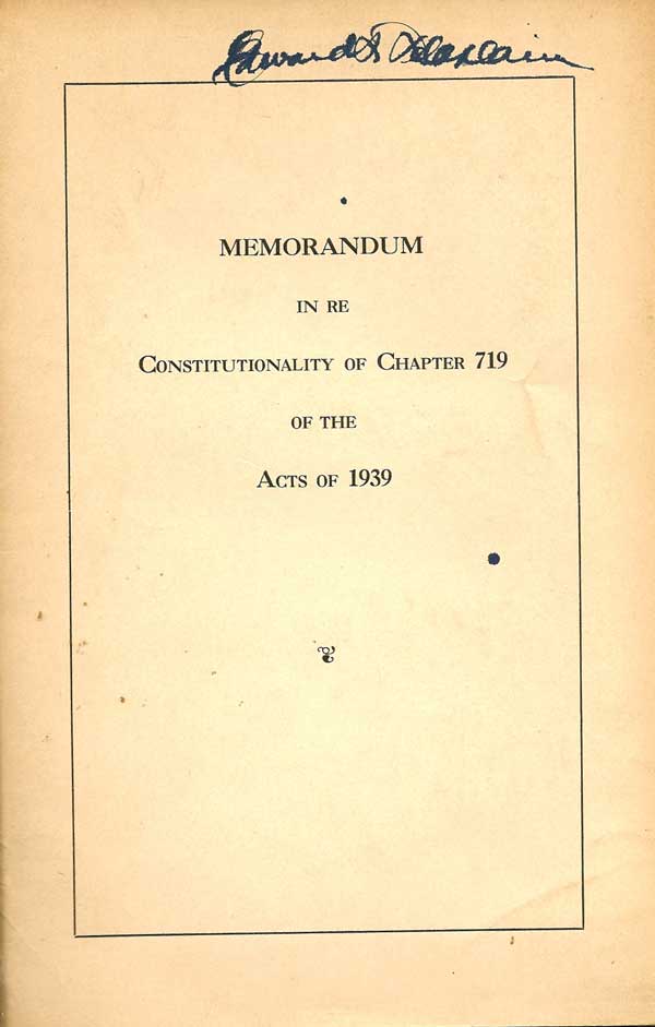 Item #011640 Memorandum In RE Constitutionality of Chapter 719 Of the Acts of 1939
