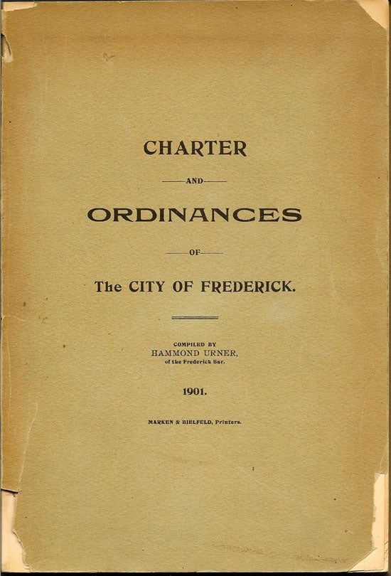 Item #011734 Charter and Ordinances of The City Of Frederick. HAMMOND URNER