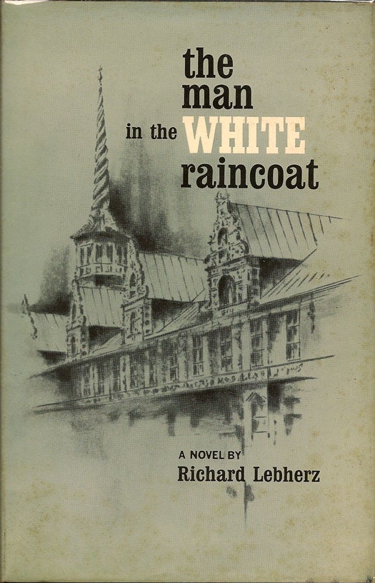 Item #012269 The Man In The White Raincoat. RICHARD LEBHERZ