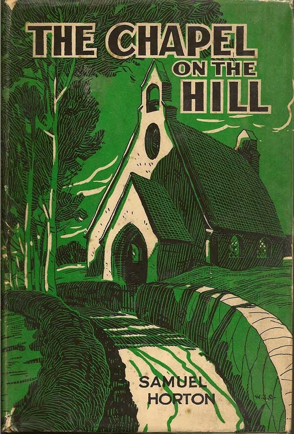 Item #012361 The Chapel On The Hill. SAMUEL HORTON