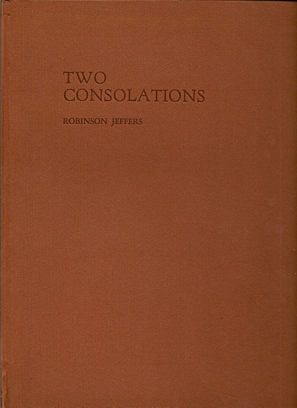 Item #012721 Two Consolations. ROBINSON JEFFERS.