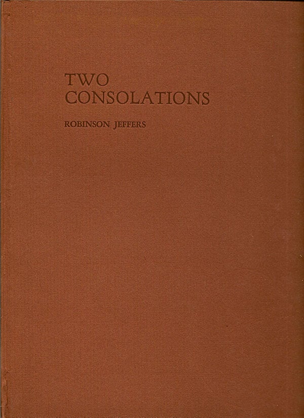 Item #012721 Two Consolations. ROBINSON JEFFERS