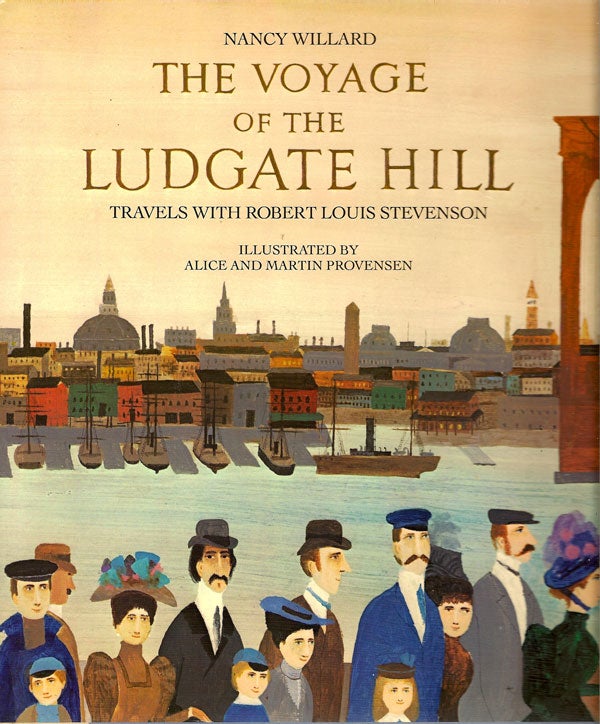Item #012978 The Voyage of the Ludgate Hill. Travels With Robert Louis Stevenson. NANCY WILLARD.