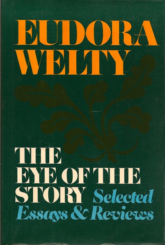 Item #012986 The Eye Of The Story. EUDORA WELTY