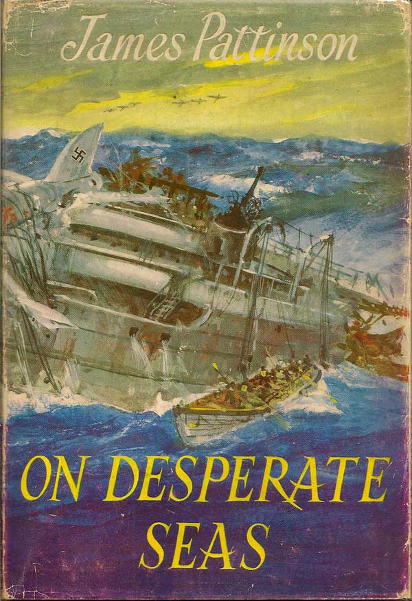Item #013276 On Desperate Seas. JAMES PATTINSON.