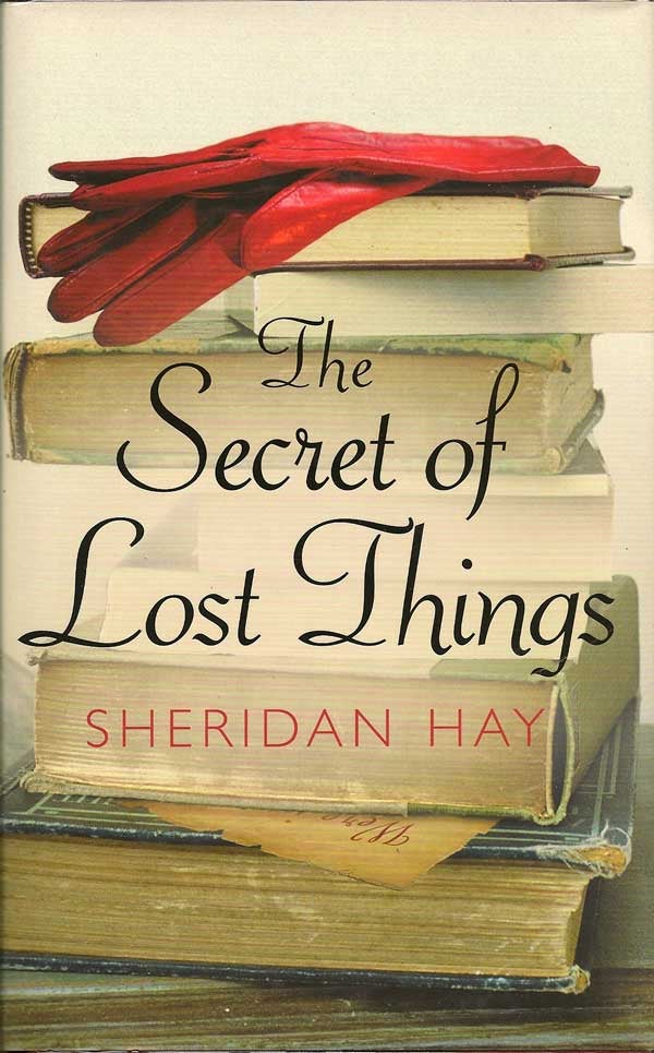 Item #013820 The Secret Of Lost Things. SHERIDAN HAY