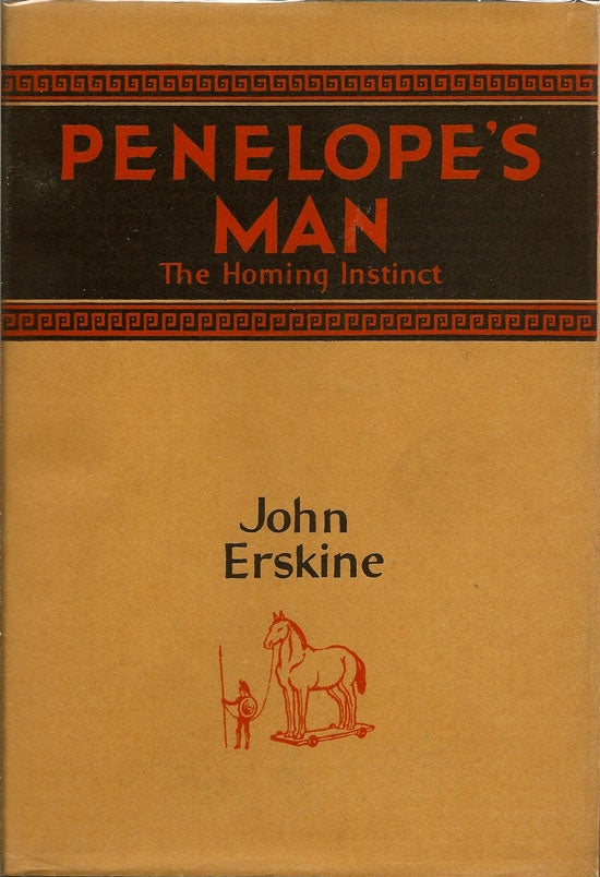 Item #013901 Penelope's Man The Homing Instinct. JOHN ERSKINE.