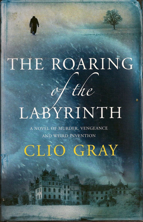 Item #013946 The Roaring Of The Labyrinth. CLIO GRAY.