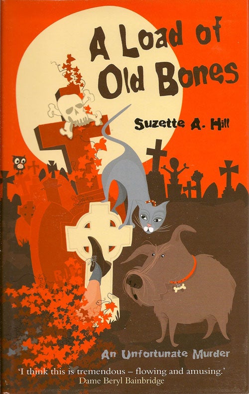 Item #014004 A Load Of Old Bones. SUZETTE A. HILL