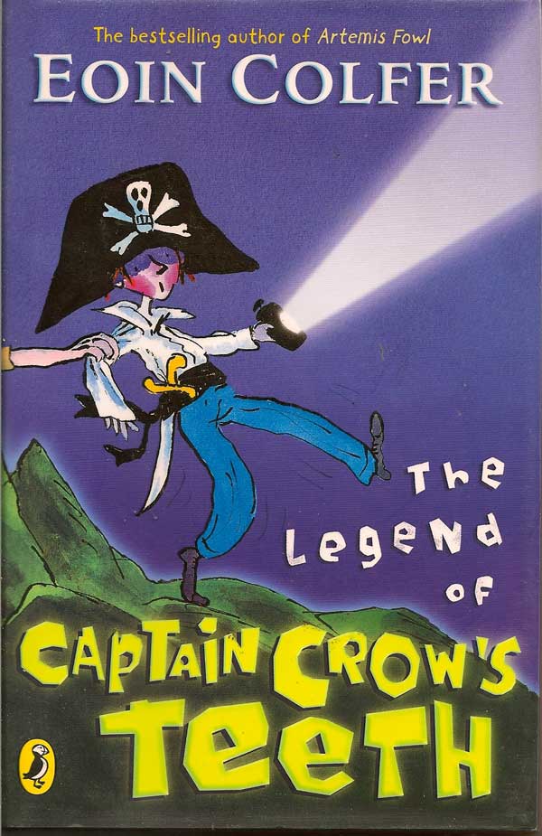 Item #014027 The Legend of Captain Crow's Teeth. EOIN COLFER.
