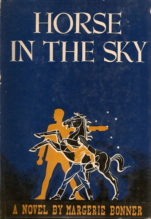 Item #014184 Horse In The Sky. MARGERIE BONNER.