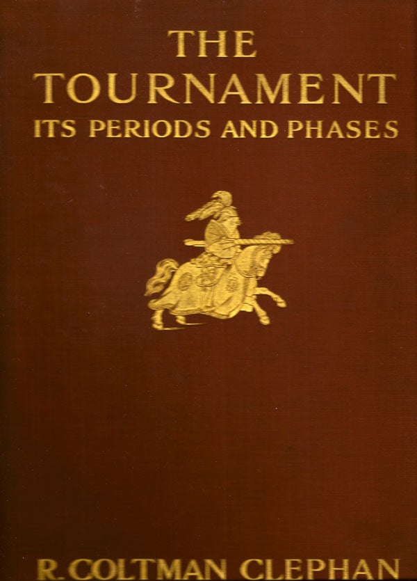 Item #014395 The Tournament. Its Periods and Phases. R. COLTMAN CLEPHAN