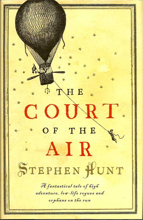 Item #014486 The Court Of The Air. STEPHEN HUNT