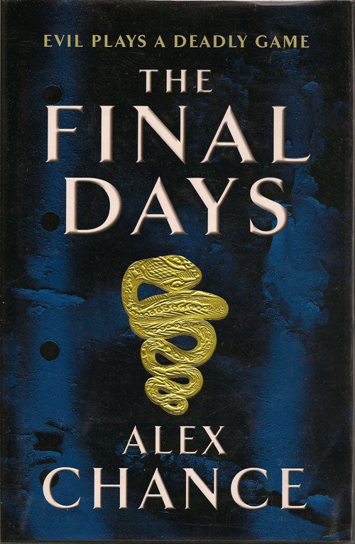 Item #014528 The Final Days. ALEX CHANCE.