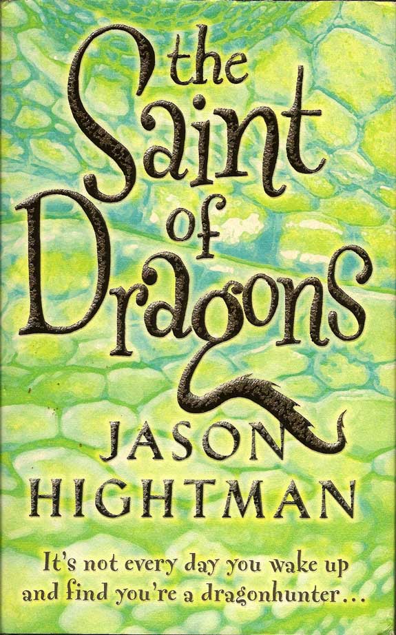 Item #014647 The Saint of Dragons. JASON HIGHTMAN.