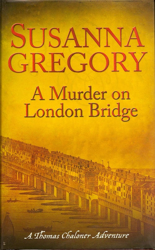 Item #014691 A Murder On London Bridge. SUSANNA GREGORY.
