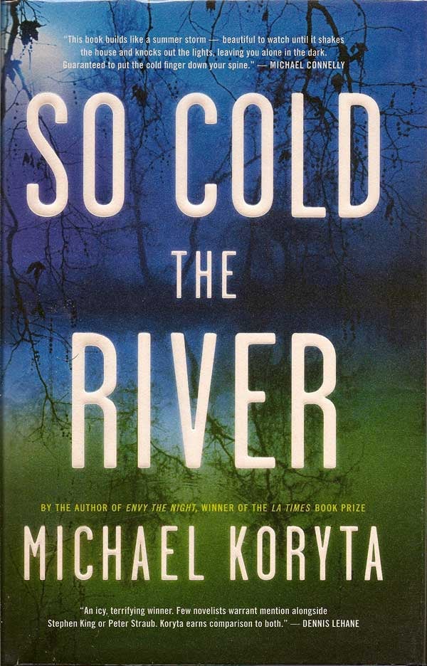 Item #014743 So Cold The River. MICHAEL KORYTA