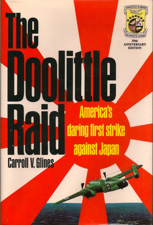 Item #015116 The Doolittle Raid. CARROLL V. GLINES