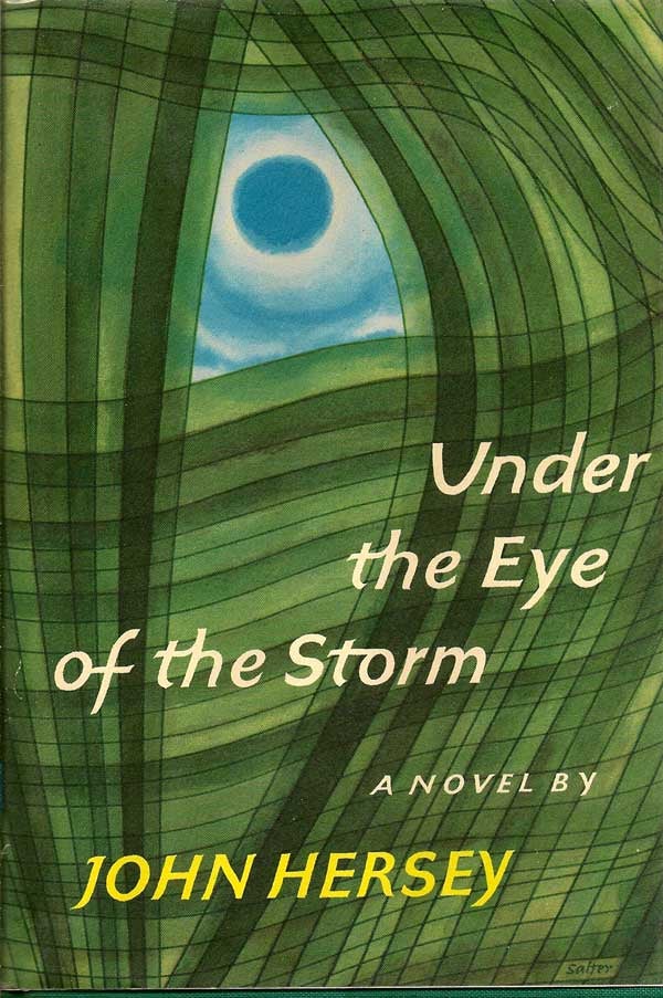 Item #015199 Under the Eye of the Storm. JOHN HERSEY.