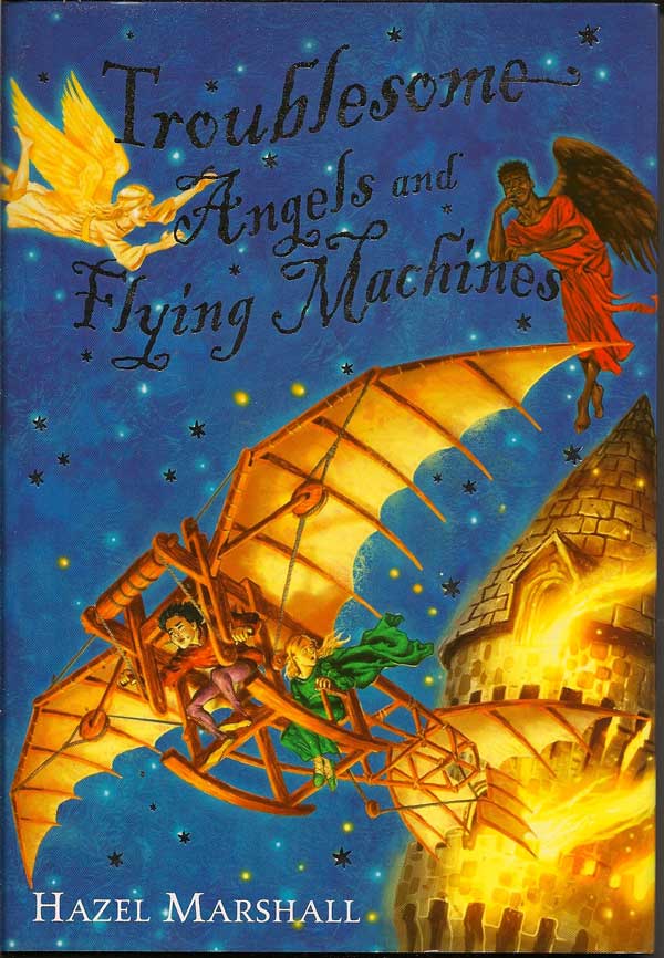 Item #015263 Troublesome Angels and Flying Machines. HAZEL MARSHALL