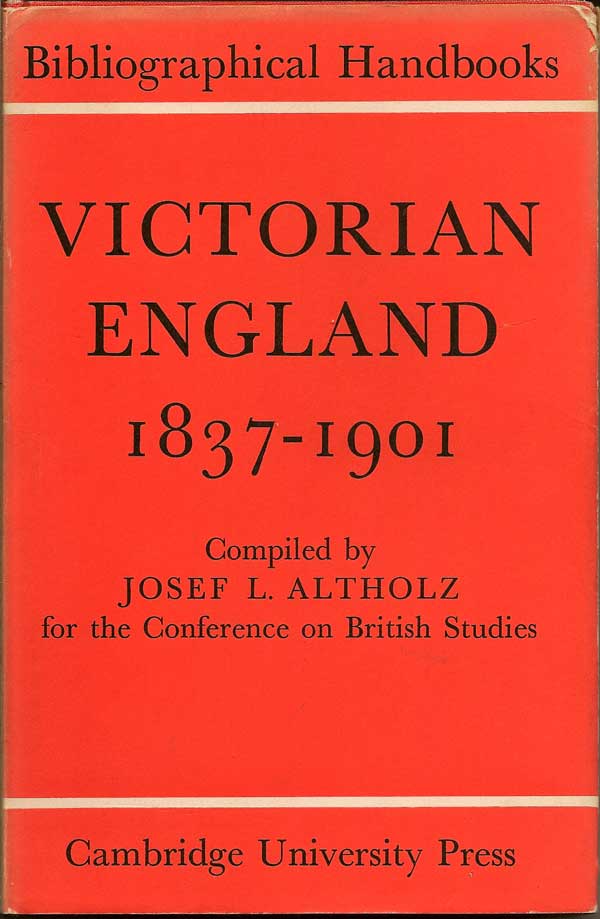 Item #015287 Victorian England 1837-1901. Bibliographical Handbooks. JOSEF L. ALTHOLZ