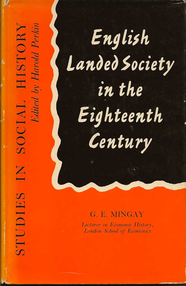 Item #015290 English Landed Society in the Eighteenth Century. G. E. MINGAY