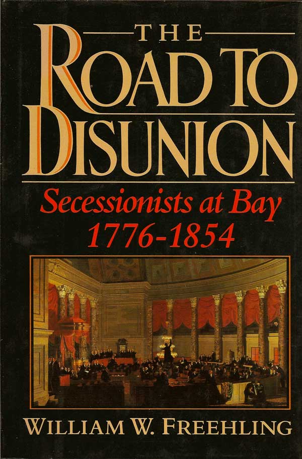 Item #015360 The Road to Disunion: Volume I, Secessionists at Bay 1776-1854 and, Volume II,...