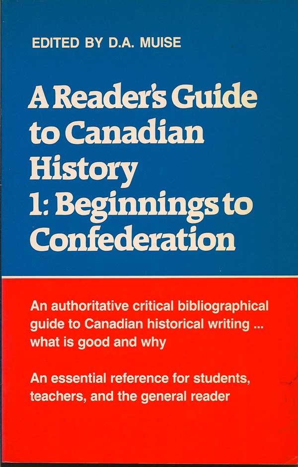 Item #015362 A Reader's Guide to Canadian History (Two Volumes). Volume I, Beginnings to...