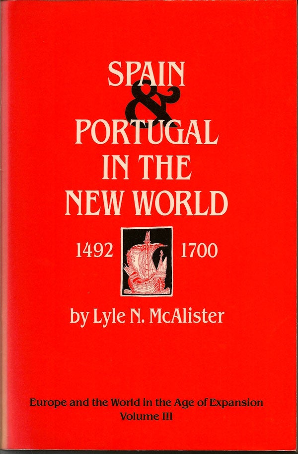 Item #015379 Spain and Portugal in the New World 1492-1700. LYLE N. McALISTER