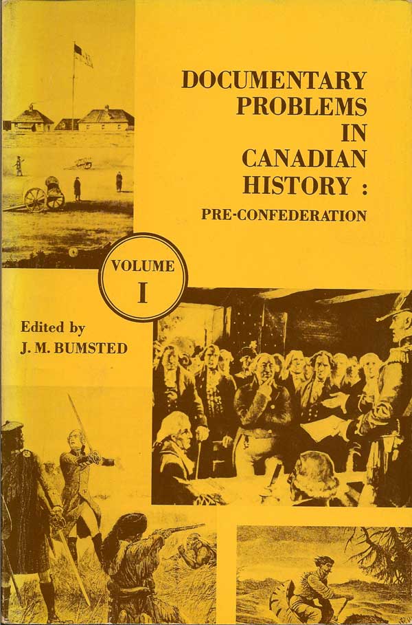 Item #015387 Documentary Problems in Canadian History: Volume I - Pre-Confederation; Volume II - Post-Confederation. J. M. BUMSTED.