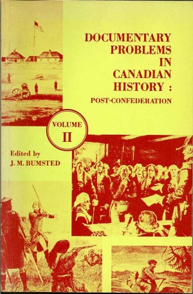Documentary Problems in Canadian History: Volume I - Pre-Confederation; Volume II - Post-Confederation.