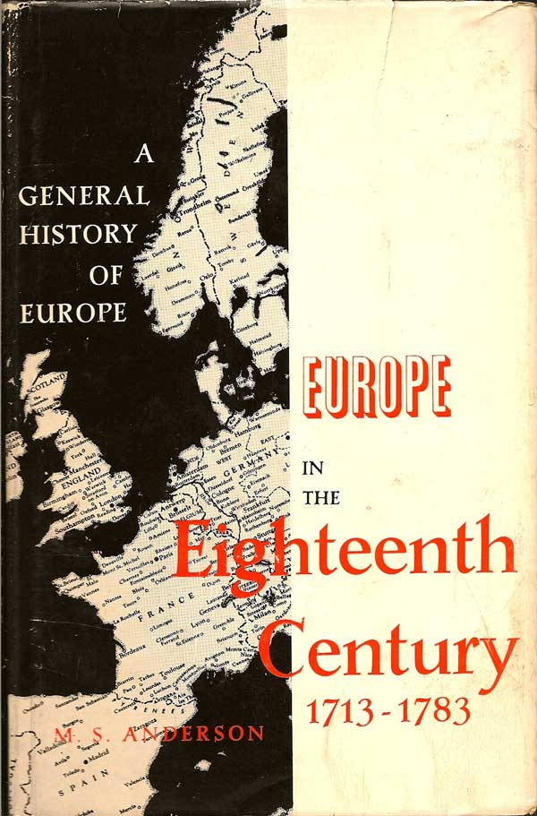 Item #015406 Europe in the Eighteenth Century 1713-1783. M. S. ANDERSON.