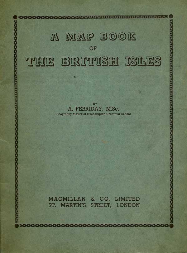 Item #015419 A Map Book of the British Isles. A. FERRIDAY