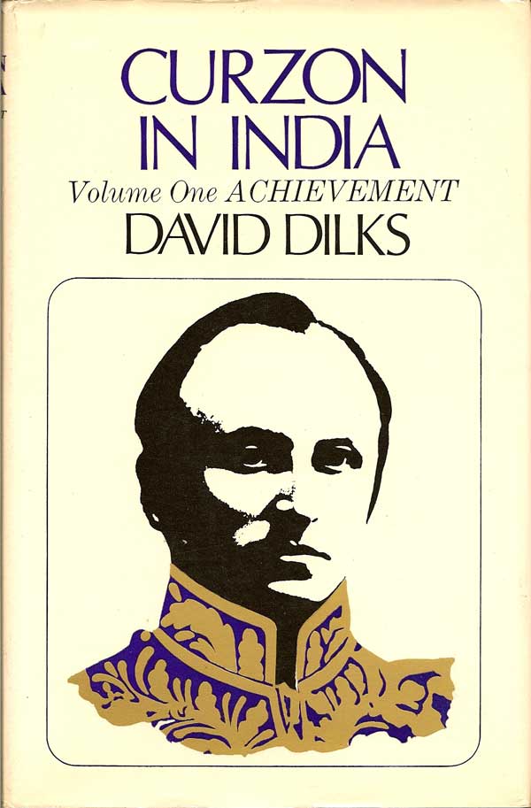 Item #015451 Curzon in India (Two Volumes). DAVID DILKS