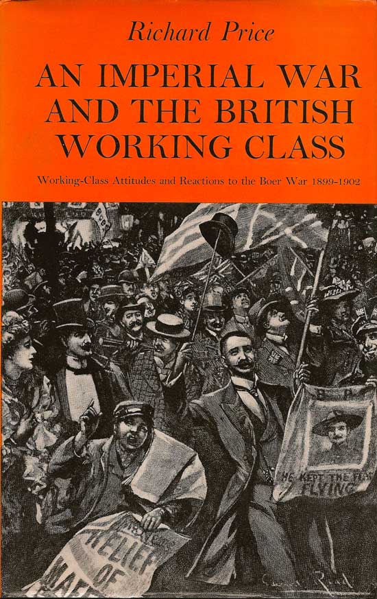 Item #015461 An Imperial War and the British Working Class. Working-Class Attitudes and Reactions...