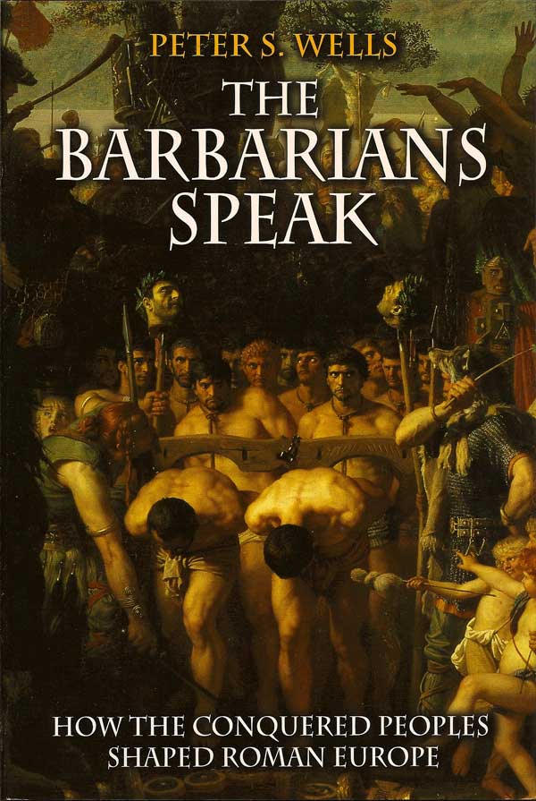 Item #015470 The Barbarians Speak. PETER S. WELLS