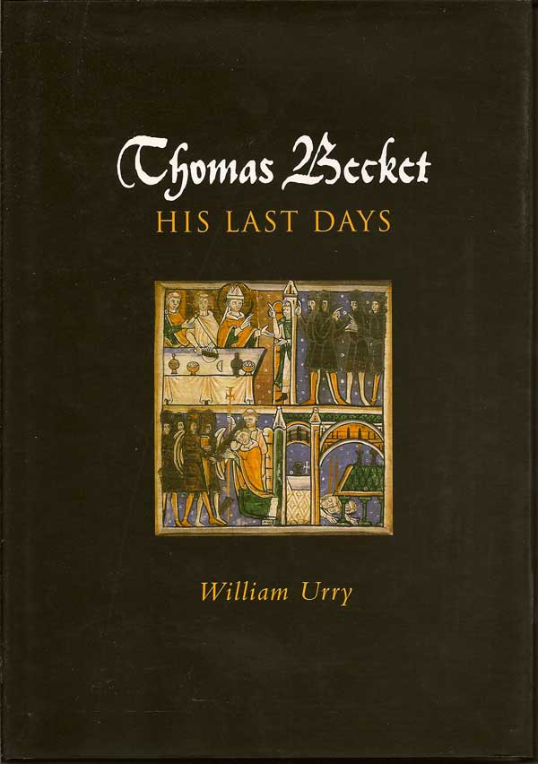 Item #015518 Thomas Becket His Last Days. WILLIAM URRY