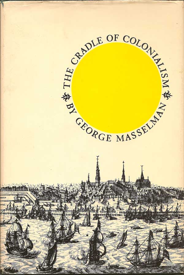 Item #015520 The Cradle of Colonialism. GEORGE MASSELMAN