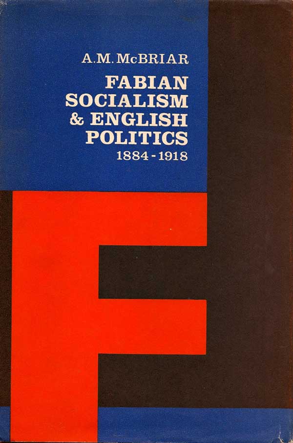 Item #015560 Fabian Socialism & English Politics 1884-1918. A. M. McBRIAR