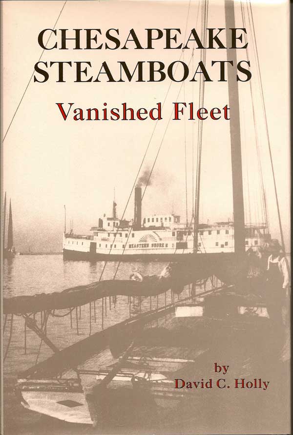 Item #015571 Chesapeake Steamboats. Vanished Fleet. DAVID C. HOLLY