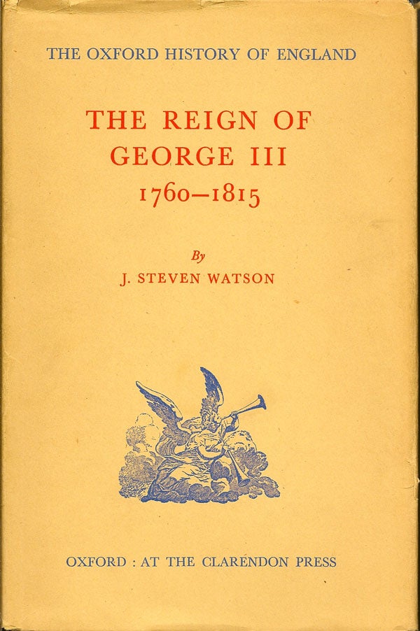 Item #015618 The Reign of George III. J. STEVEN WATSON