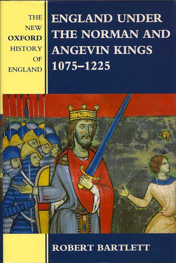 Item #015640 England Under the Norman and Angevin Kings 1075-1225. ROBERT BARTLETT.