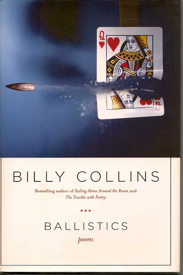 Item #015696 Ballistics. BILLY COLLINS.