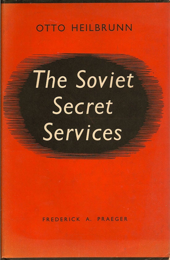 Item #015715 The Soviet Secret Services. OTTO HEILBRUNN