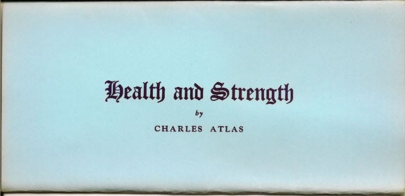 Item #015752 Health and Strength. CHARLES ATLAS